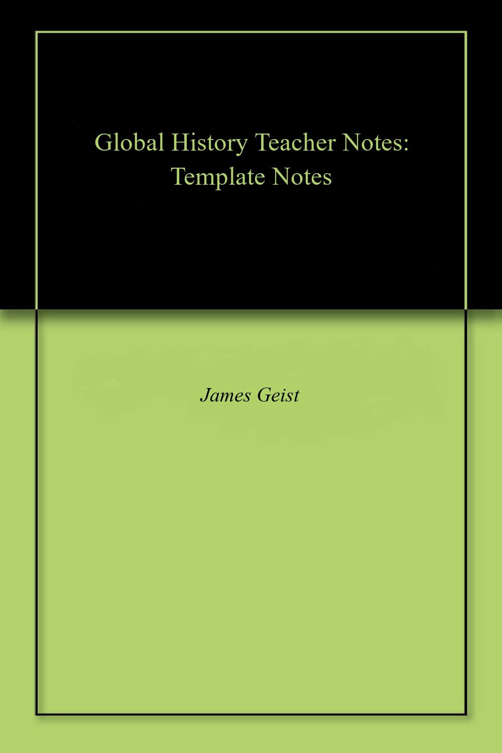 Global History Teacher Notes: Template Notes