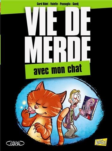 Vie de merde, Tome 5 : Avec mon chat Vie de merde, Tome 5 : Avec mon chat