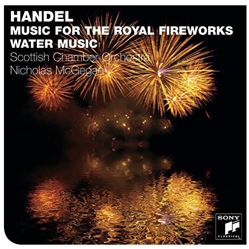 Handel: Music For The Royal Fireworks / Water Music