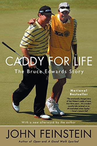 Caddy for Life: The Bruce Edwards Story Caddy for Life: The Bruce Edwards Story