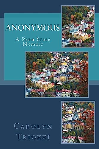Anonymous: A Penn State Memoir