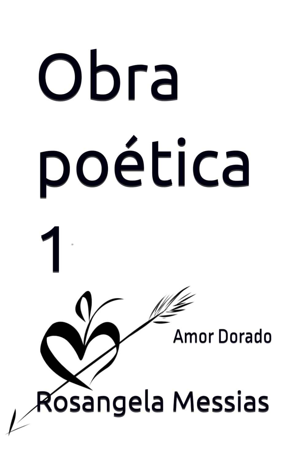 Obra poética 1: Amor Dorado