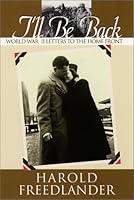 I'll Be Back (World War II Letters To The Home Front) 1888683988 Book Cover