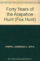 Forty Years of the Arapahoe Hunt B004XS26XY Book Cover
