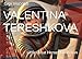 VALENTINA TERESHKOVA: The girl who flew into space