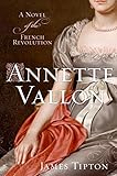 Annette Vallon: A Novel of the French Revolution