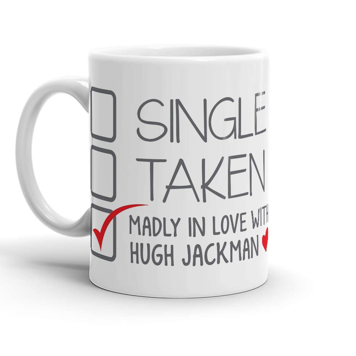 Coffee Mugs Single Travel Taken Birthday Madly Ceramic In Tea Love Cups With Hugh Jackman Coffee Mug 11 Oz Or 15 Oz Gifts For Family Friend Co-worker Holidays Christmas