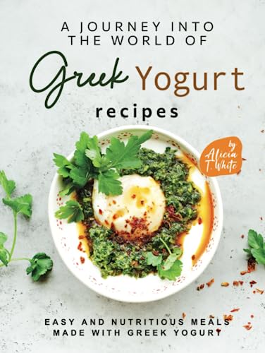A Journey into the World of Greek Yogurt Recipes: Easy