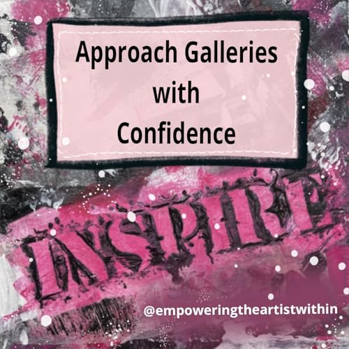 Couverture de #34 How to Approach Art Galleries with Confidence: With MASA UK Gallery