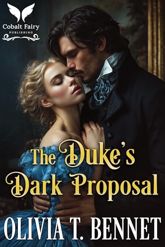 The Duke’s Dark Proposal: A Historical Regency Romance Novel (Tempted by the Duke Book 1)