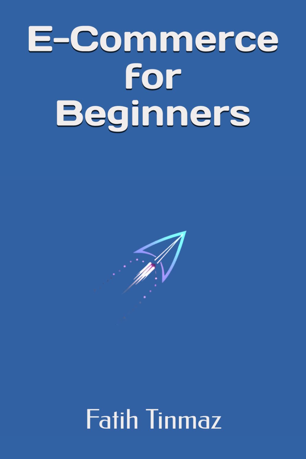 E-Commerce for Beginners Who Want Real Profit: E-Commerce for Beginners: How to Start and Avoid Costly Mistakes