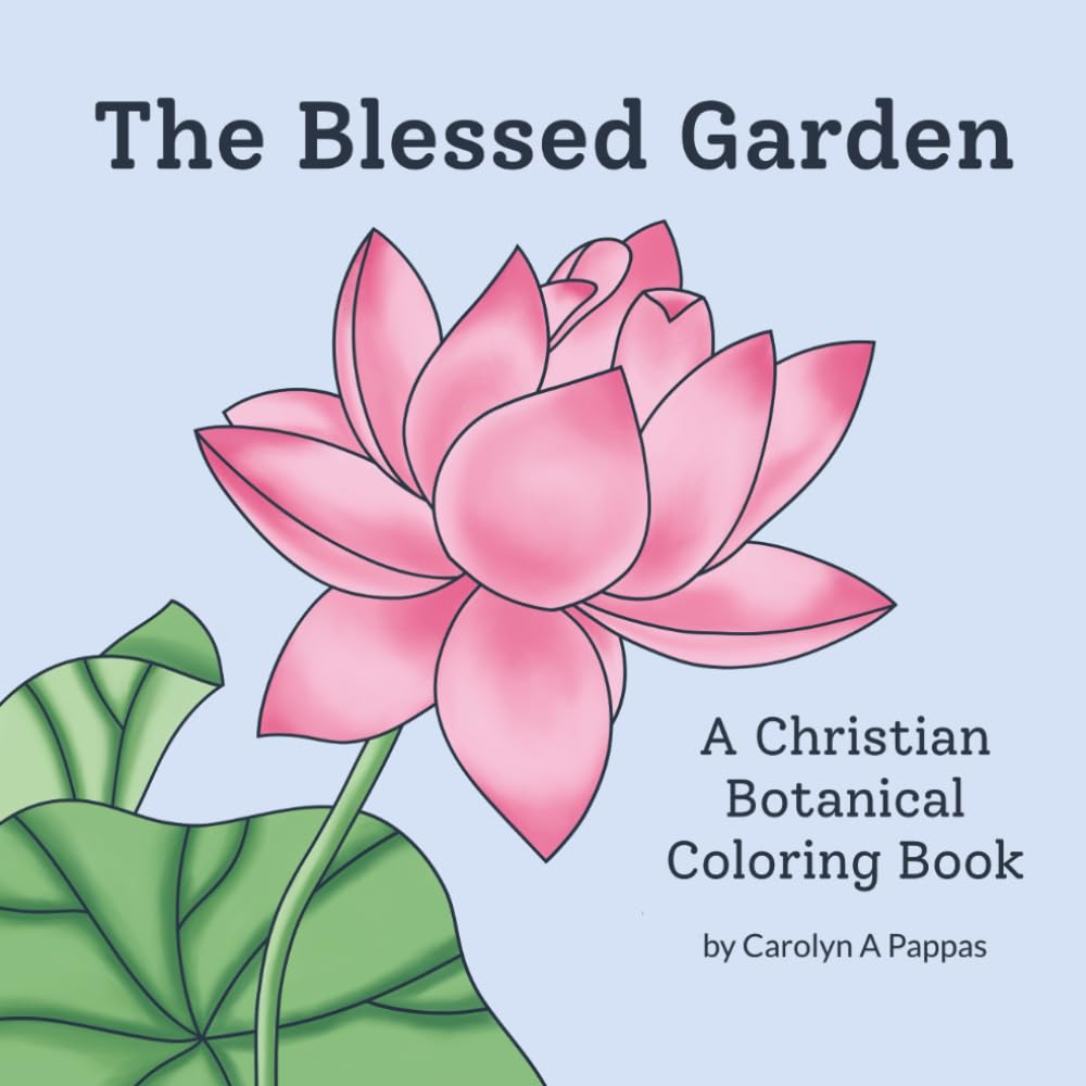 The Blessed Garden: A Christian Botanical Coloring Book