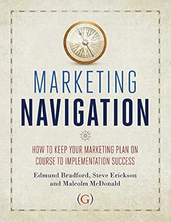 Marketing Navigation: How to keep your marketing plan on course to implementation success-Wow! eBook