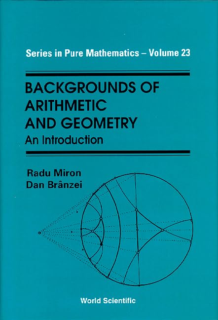 BACKGROUNDS OF ARITHMETIC AND GEOMETRY: AN INTRODUCTION (Pure Mathematics)