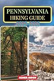 Pennsylvania Hiking Guide 2025–2026 (Trailwise: The 2025 Hiking Series)