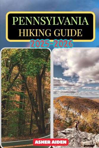 Pennsylvania Hiking Guide 2025–2026 (Trailwise: The 2025 Hiking Series)