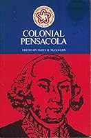 Colonial Pensacola, Vol. I B00726YMZE Book Cover