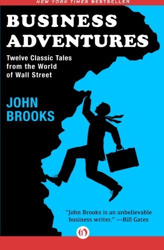 [John Brooks] Business Adventures: Twelve Classic Tales from The World of Wall Street - Paperback