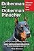 Doberman and Doberman Pinscher: Doberman Pinscher Total Guide: Dobermans, Doberman Breeders, Doberman Pinscher Puppies to Doberman Dogs, Doberman ... Health, Doberman Breeding, Care, and More!