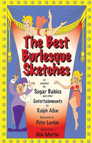 The Best Burlesque Sketches: As Adapted for Sugar Babies and Other Entertainments (Applause Books)