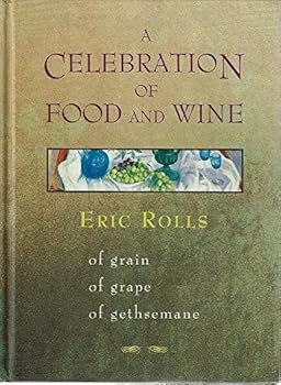 Hardcover A celebration of food and wine: Of grain, of grape, of gethsemane Book