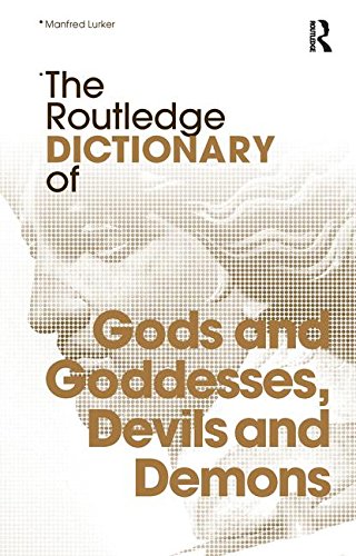  The Routledge Dictionary of Gods and Goddesses, Devils and Demons Francais PDF