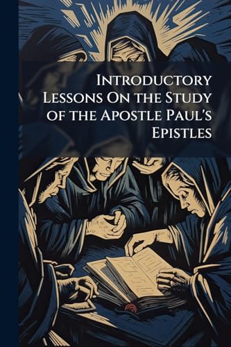 Introductory Lessons On the Study of the Apostle Paul's Epistles