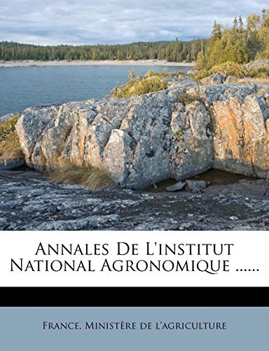 Annales de l'Institut National Agronomique ...... (French Edition)