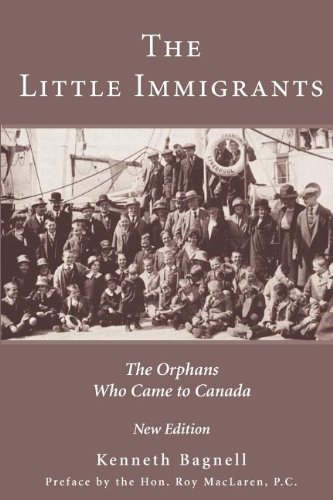 The Little Immigrants: The Orphans Who Came to Canada by [Kenneth Bagnell]