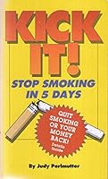 Kick It!: Stop Smoking in 5 Days 0722515235 Book Cover