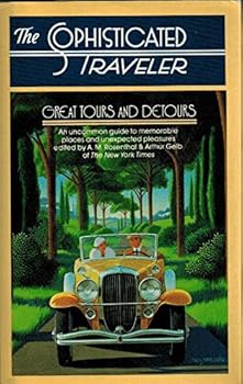 Great Tours and Detours: The Sophisticated Traveler Series - Book  of the Sophisticated Traveler