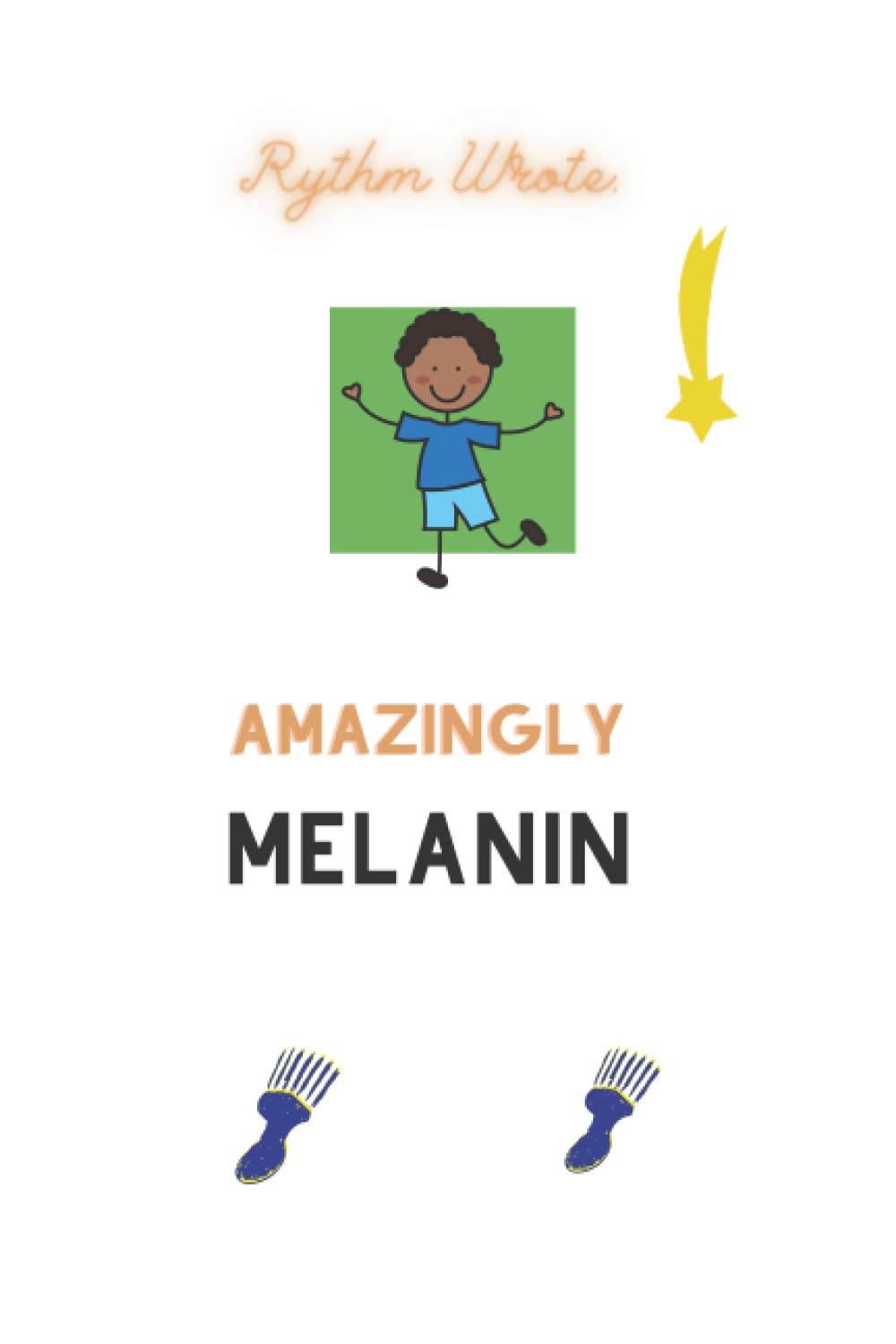 rythm wrote: Amazingly Melanin: Rythm wrote 3