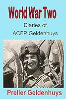 World War Two Diaries of ACFP Geldenhuys B08DC5Y8WH Book Cover