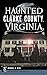 Haunted Clarke County, Virginia