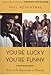 You're Lucky You're Funny: How Life Becomes a Sitcom