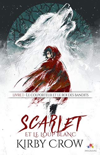 Télécharger Le colporteur et le roi des bandits: Scarlet et le loup blanc, T1 Gratuit