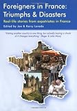 Foreigners in France: Triumphs & Disasters