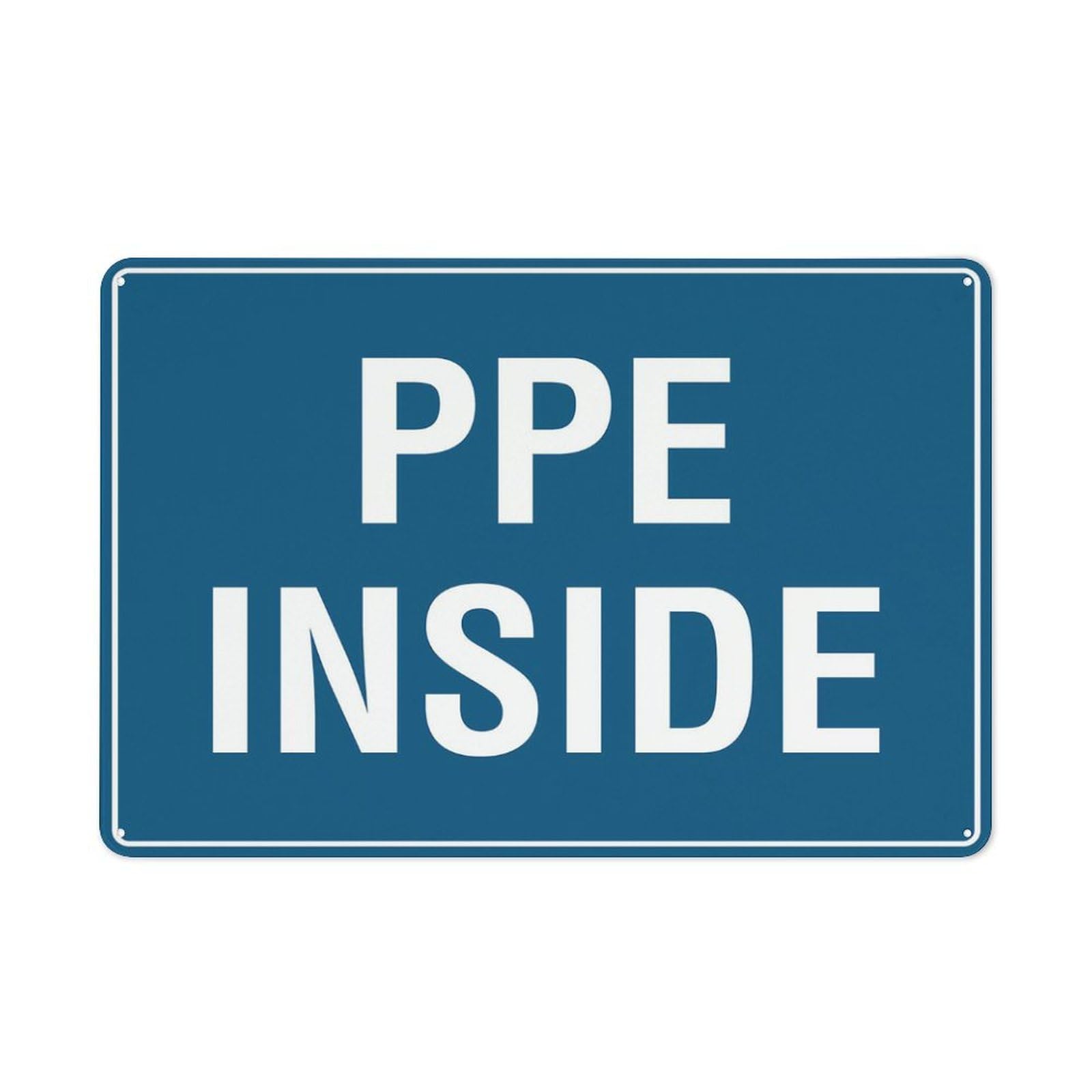 PPE Inside Sign - UV-Printed Aluminum 12x8 inch, Weatherproof for Business