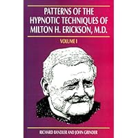 Patterns of the Hypnotic Techniques of Milton H. Erickson, MD