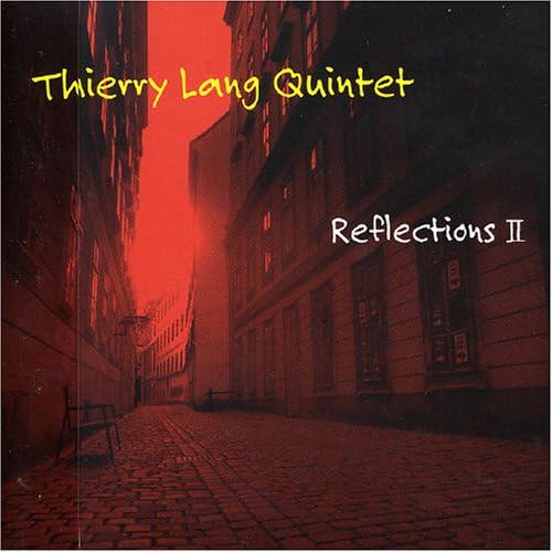 THIERRY LANG QUINTET - Reflections Ⅱ - Disque CD