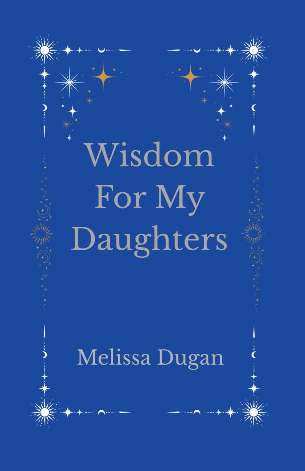 Wisdom For My Daughters