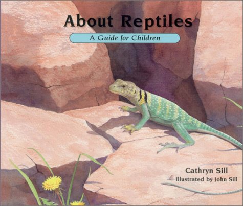 About Reptiles: A Guide for Children (The About Series)