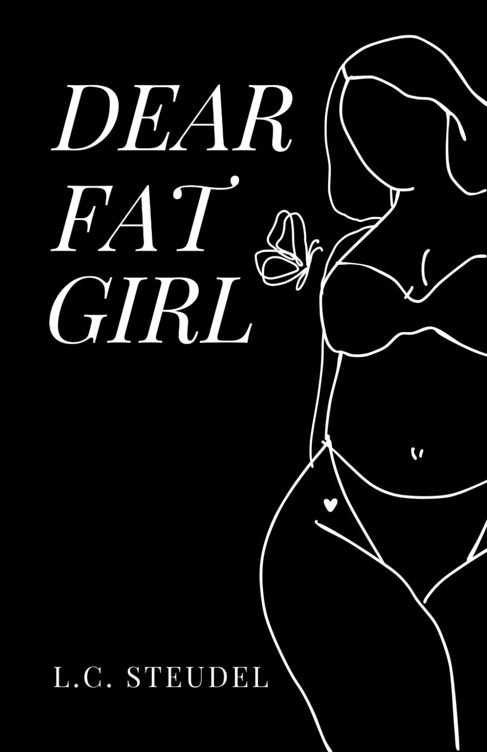 Dear Fat Girl: A poetry collection on body image, healing, and fierce self-love