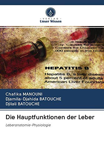 Die Hauptfunktionen der Leber: Leberanatomie-Physiologie