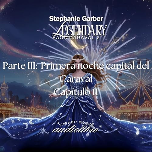 Cap&iacute;tulo 11 (Parte III: primera noche Capital del Caraval)