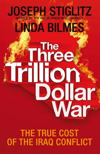 Allen Lane The Three Trillion Dollar War: The True Cost of the Iraq Conflict