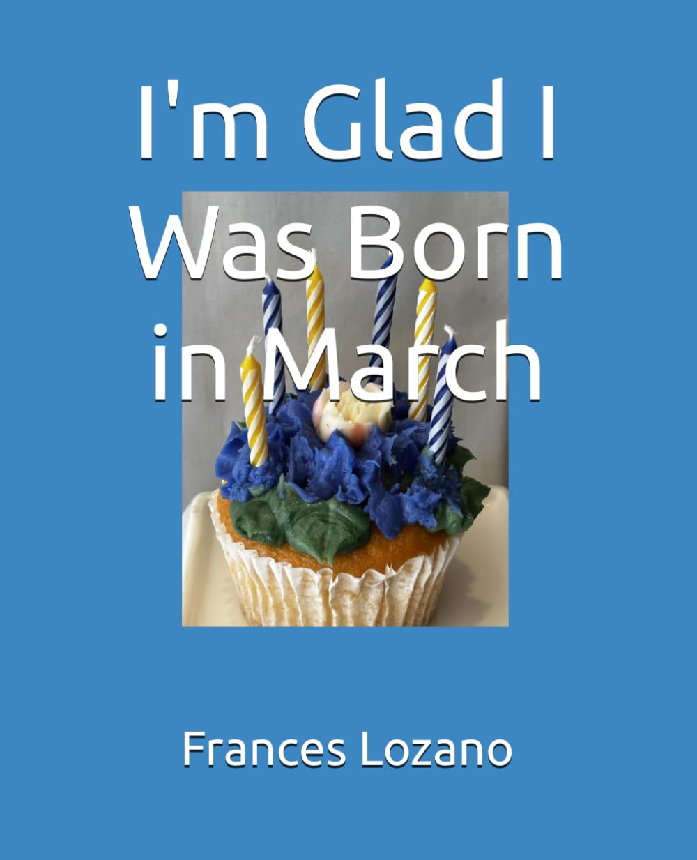 I'm Glad I Was Born in March