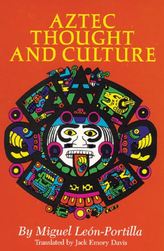 Aztec Thought and Culture: A Study of the Ancient Nahuatl Mind (The Civilization of the American Indian Series Book 67) (Volume 67)      Revised ed. Edition, Kindle Edition
