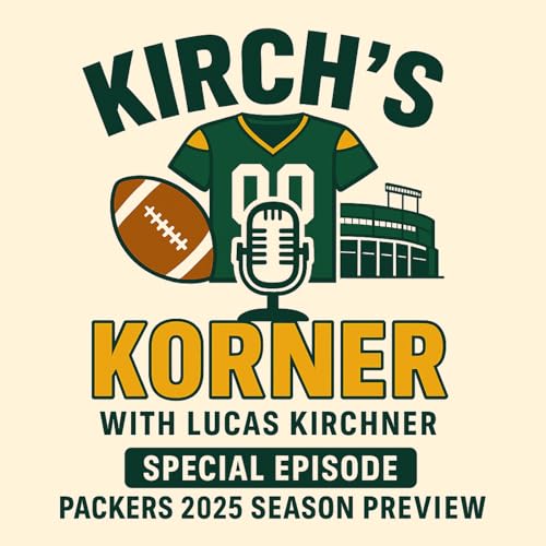 『Episode 5: Kirch's Korner | 2025 Packers Preview』のカバーアート