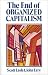 The End of Organized Capitalism